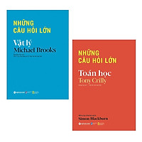 Combo Sách Kiến Thức – Bách Khoa [ NHỮNG CÂU HỎI LỚN ]: Vật Lý + Toán Học – (Sách Khoa Họ