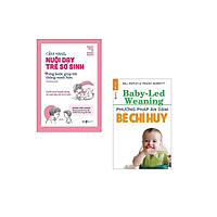 Combo 2 Quyển: Cẩm Nang Nuôi Dạy Trẻ Sơ Sinh - Từng Bước Giúp Trẻ Thông Minh Hơn: Cuốn Sách Huyền Thoại Về Nuôi Dạy Trẻ Từ 0 Tuổi + Phương Pháp Ăn Dặm Bé Chỉ Huy (Baby Led-Weaning)