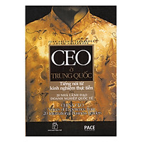 CEO Ở Trung Quốc – Tiếng Nói Từ Kinh Nghiệm Thực Tiễn Của 20 Nhà Lãnh Đạo Doanh Nghiệp Quốc Tế