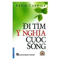 Đi Tìm Ý Nghĩa Cuộc Sống – Tái Bản