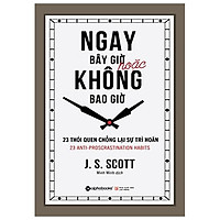 Ngay Bây Giờ Hoặc Không Bao Giờ (Tái Bản 2018)