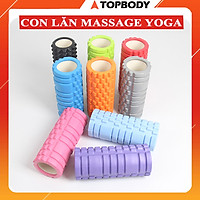 Con lăn Yoga Massage Foarm Roller, ống trụ lăn xốp thể thao giãn cơ có gai roam rollet cao cấp TOPBODY