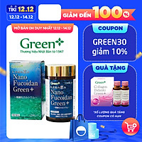 viên uống hỗ trợ ngăn ngừa ung thư - Nano Fucoidan Green+