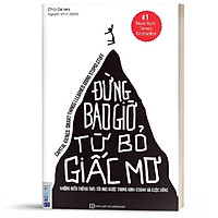 Sách - Đừng bao giờ từ bỏ giấc mơ - Những điều thông thái tôi học được trong kinh doanh và cuộc sống - BizBooks