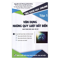 Vận Dụng Những Quy Luật Bất Biến Giải Hóa Học Vô Cơ (Tập 1)