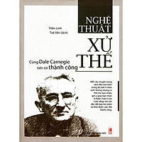 Sách: Nghệ Thuật Xử Thế - Cùng Dale Carnegie Tiến Tới Thành Công