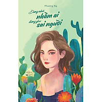 Sách Đừng Nhớ Nhầm Ai, Đừng Yêu Sai Người
