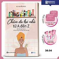 Chăm Da Tại Nhà Từ A đến Z - B.S Nguyễn Ngọc TẶNG Túi Đựng Mỹ Phẩm và Voucher Làm Đẹp