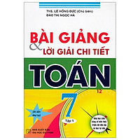 Bài Giảng Và Lời Giải Chi Tiết Toán 7 – Tập 1