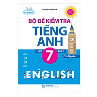 Bộ Đề Kiểm Tra Tiếng Anh Lớp 7 – Tập 1 (Có Đáp Án)