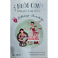 Nuôi Con Không Phải Là Cuộc Chiến - Bé Tự Ngủ - Cha Mẹ Thư Thái