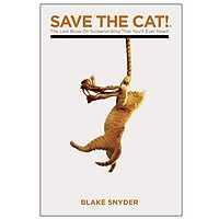 Save the Cat!: The Last Book on Screenwriting You’ll Ever Need (Paperback)