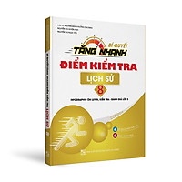 Bí quyết tăng nhanh điểm kiểm tra lịch sử 8