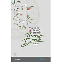 Tu Tâm Cho Tốt Thì Đời Thong Dong