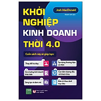 Cuốn Sách Giúp Bạn Biến Các Ý Tưởng Khởi Nghiệp Của Mình Thành Hiện Thực: Khởi Nghiệp Kinh Doanh Thời 4.0