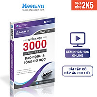 Sách ID Tuyển chọn 3000 bài tập dao động cơ học và sóng cơ học
