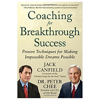 Coaching for Breakthrough Success: Proven Techniques for Making Impossible Dreams Possibl