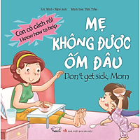 Con có cách rồi - Mẹ không được ốm đâu - Don't get sick, mom