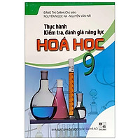 Thực Hành Kiểm Tra, Đánh Giá Năng Lực Hóa Học 9
