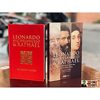  BỘ SÁCH DELUXE BOOKS (BỘ SÁCH SANG TRỌNG) - Leonardo, Michelangelo &amp; Raphael - Cuộc đời của ba danh họa thời kì Phục Hưng