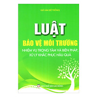 Luật Bảo Vệ Môi Trường – Nhiệm Vụ Trọng Tâm Và Biện Pháp Xử Lý, Khắc Phục Hậu Quả