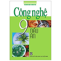 Công Nghệ 9 – Nấu Ăn (T9)