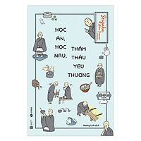 Học Ăn, Học Nấu, Thẩm Thấu Yêu Thương (Tái Bản 2017)