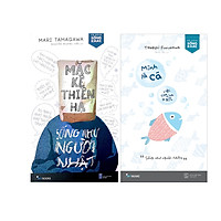 Combo 2 Cuốn Sách: Mặc Kệ Thiên Hạ, Sống Như Người Nhật + Mình Là Cá, Việc Của Mình Là Bơi