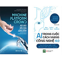 Combo 2 Cuốn Sách : Máy Móc – Nền Tảng – Cộng Đồng + AI Trong Cuộc Cách Mạng Công Nghệ 4.