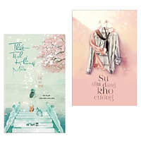 Combo Top Ngôn Tình Trung Quốc Hay Nhất 2019: Thất Tịch Không Mưa + Sự Dịu Dàng Khó Cưỡng
