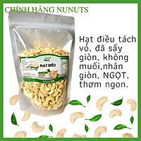 Hạt điều tách vỏ, KHÔNG MUỐI, đã sấy giòn, HẠT NỬA, nhân GIÒN, NGỌT tự nhiên,món ăn vặt ngon từ Nunuts.