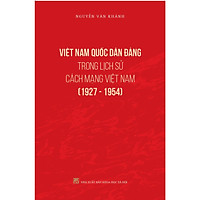 Việt Nam Quốc Dân Đảng Trong Lịch Sử Cách Mạng Việt Nam (1927 - 1954)