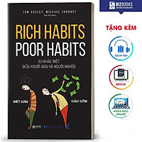 BIZBOOKS - Sách Rich habits, poor habits: Sự khác biệt giữa người giàu và người nghèo