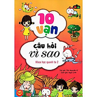 10 Vạn Câu Hỏi Vì Sao – Khoa Học Quanh Ta (Tập 2)