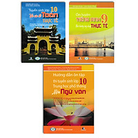 COMBO SÁCH ÔN THI TUYỂN SINH VÀO LỚP 10 THEO HƯỚNG ỨNG DỤNG THỰC TẾ BỘ MÔN VĂN - TOÁN - ANH