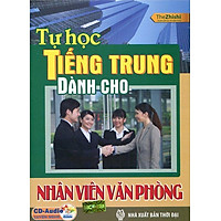 Sách Tự Học Tiếng Trung Dành Cho Nhân Viên Văn Phòng (Kèm CD)