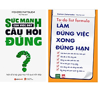 Combo 2 Cuốn Sách:  Sức Mạnh Của Việc Đặt Câu Hỏi Đúng + Làm Đúng Việc Xong Đúng Hạn</spa