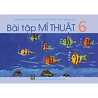 Bài Tập Mĩ Thuật 6 (T9)