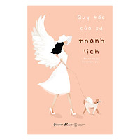 Quy Tắc Của Sự Thanh Lịch (Tái Bản)