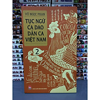 TỤC NGỮ - CA DAO - DÂN CA VIỆT NAM - TẬP 2