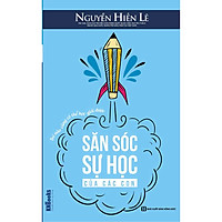 Săn Sóc Sự Học Của Các Con – Trẻ Nào Cũng Có Thể Học Giỏi Được (Bộ Sách Cha Mẹ Khéo – Con