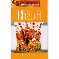 Tìm hiểu văn hóa các tộc người Châu Á