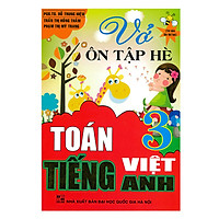 Vở Ôn Tập Hè Toán – Tiếng Việt – Tiếng Anh 3 