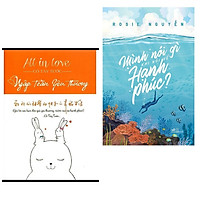Combo 2 cuốn sách văn học hay : All In Love – Ngập Tràn Yêu Thương + Mình Nói Gì Khi Nói
