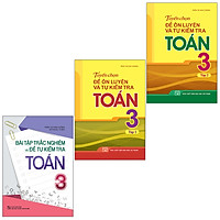 Sách: Combo 3 Cuốn Bài Tập Trắc Nghiệm Và Đề Tự Kiểm Tra Toán 3 + Tuyển Chọn Đề Ôn Luyện