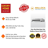 Máy Hút Khói Khử Mùi Malloca Classic H342.9 TC – Hàng Chính Hãng