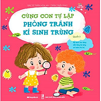 Sách Cùng Con Tự Lập - Quyển 3: Phòng Tránh Kí Sinh Trùng