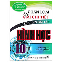 Phân Loại Và Giải Chi Tiết Các Dạng Hình Học 10