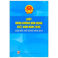Luật Hàng Không Dân Dụng Việt Nam Năm 2006 Sửa Đổi, Bổ Sung Năm 2014