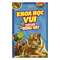 Khoa Học Vui – Thế Giới Động Vật